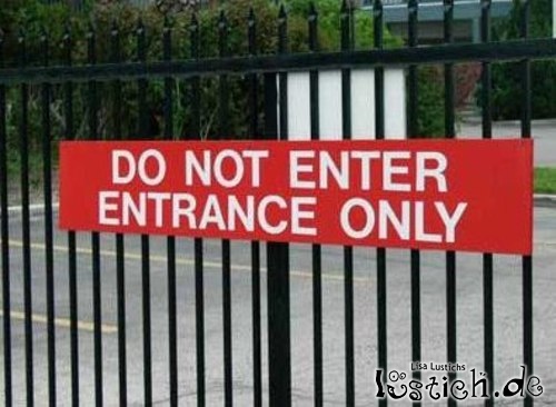 Nicht Eintreten,  Eingang